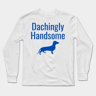 Dachingly Handsome (blue) Long Sleeve T-Shirt